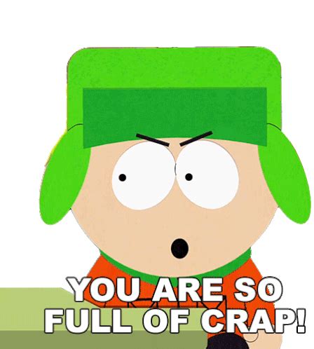 full of crap|you are full of crap.